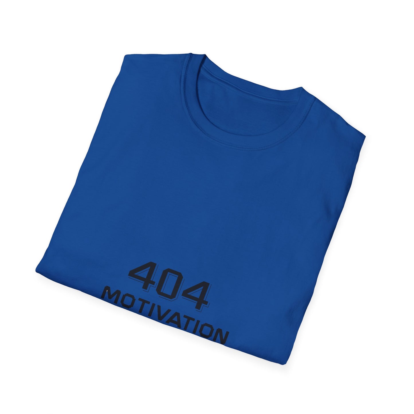 404 Motivation Not Found T-Shirt,